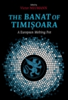Image for The Banat of Timisoara  : a European melting pot