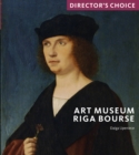 Image for Art Museum Riga Bourse  : director&#39;s choice