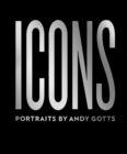 Image for ICONS : Portraits by Andy Gotts