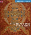 Image for The Abbey Library of St Gallen : Director&#39;s Choice