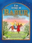 Image for The story of Babur  : prince, emperor, sage