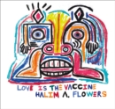 Image for Halim A. Flowers - love is the vaccine