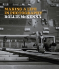 Image for Making a life in photography  : Rollie McKenna
