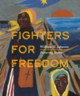 Image for Fighters for freedom  : William H. Johnson picturing justice