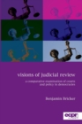 Image for Visions of judicial review  : a comparative examination of courts and policy in democracies