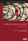 Image for Political Violence in Context: Time, Space and Milieu