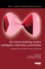 Image for Decision-Making under Ambiguity and Time Constraints : Assessing the Multiple-Streams Framework