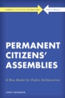 Image for Permanent citizens&#39; assemblies  : a new model for public deliberation