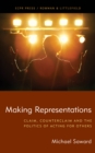 Image for Making representations  : claim, counterclaim and the politics of acting for others