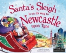 Image for Santa&#39;s Sleigh is on its Way to Newcastle Upon Tyne