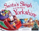 Image for Santa&#39;s Sleigh is on its Way to Yorkshire