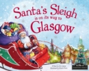 Image for Santa&#39;s Sleigh is on its Way to Glasgow