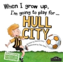 Image for When I Grow Up I&#39;m Going to Play for Hull