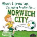 Image for When I Grow Up I&#39;m Going to Play for Norwich