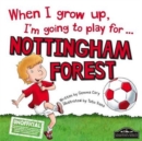 Image for When I Grow Up I&#39;m Going to Play for Nottingham Forest
