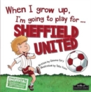 Image for When I Grow Up I&#39;m Going to Play for Sheffield Utd