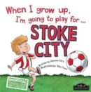 Image for When I Grow Up I&#39;m Going to Play for Stoke