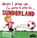 Image for When I Grow Up I&#39;m Going to Play for Sunderland