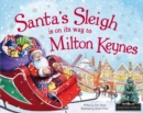 Image for Santa&#39;s Sleigh is on its Way to Milton Keynes