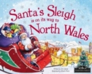 Image for Santa&#39;s Sleigh is on its Way to North Wales