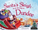 Image for Santa&#39;s sleigh is on its way to Dundee