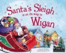 Image for Santa&#39;s Sleigh is on it&#39;s Way to Wigan