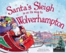 Image for Santa&#39;s Sleigh is on it&#39;s Way to Wolverhampton