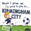 Image for When I grow up, I&#39;m going to play for...Birmingham