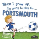 Image for When I grow up, I&#39;m going to play for...Portsmouth