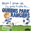 Image for When I grow up, I&#39;m going to play for...QPR
