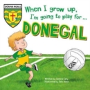 Image for When I grow up, I&#39;m going to play for...Donegal