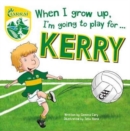 Image for When I Grow Up, I&#39;m Going to Play for Kerry