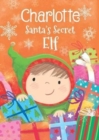 Image for Charlotte - Santa&#39;s Secret Elf