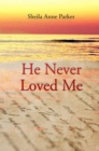 Image for He Never Loved Me