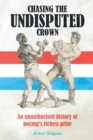 Image for Chasing the Undisputed Crown
