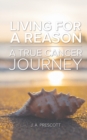 Image for Living for a Reason - A True Cancer Journey