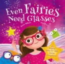 Image for Even Fairies Need Glasses