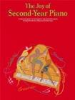 Image for The Joy Of Second-Year Piano : A Method and Repertory for Late Beginner to Early Intermediate Piano.