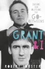 Image for Grant &amp; I : Inside and Outside the Go-Betweens