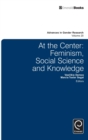 Image for At the center  : feminism, social science and knowledge