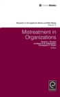 Image for Mistreatment in organizations  : research in occupational stress and well beingVolume 13
