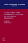 Image for States and citizens: accommodation, facilitation and resistance to globalization