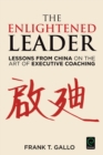 Image for The enlightened leader: lessons from China on the art of executive coaching