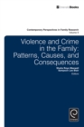 Image for Violence and crime in the family: patterns, causes, and consequences