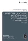 Image for Climate change, culture, and economics  : anthropological investigations