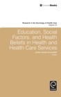 Image for Education, Social Factors And Health Beliefs In Health And Health Care