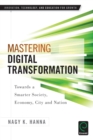 Image for Mastering digital transformations  : towards a smarter society, economy, city and nation