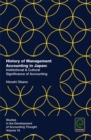 Image for History of management accounting in Japan: institutional &amp; cultural significance of accounting