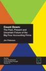 Image for Count down: the past, present and uncertain future of the big four accounting firms