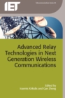 Image for Advanced relay technologies in next generation wireless communications